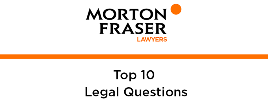 Morton Fraser - Top 10 Legal Questions